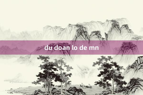 du doan lo de mn