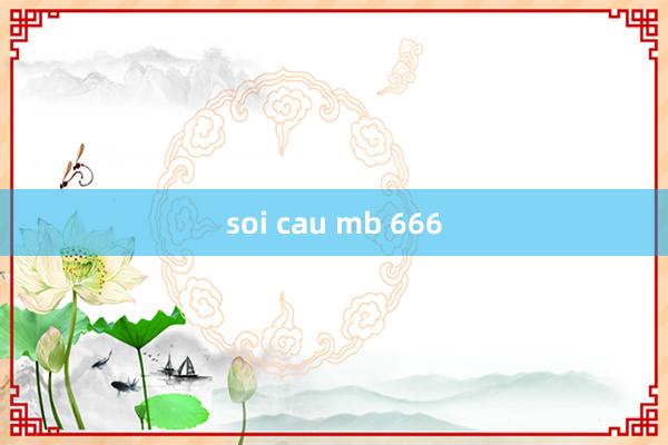 soi cau mb 666