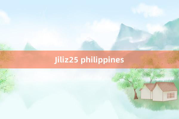 Jiliz25 philippines