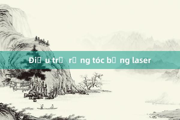 Điều trị rụng tóc bằng laser