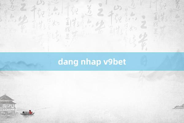 dang nhap v9bet