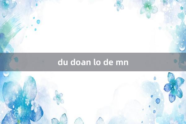 du doan lo de mn