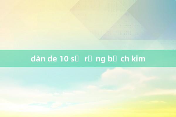 dàn de 10 số rồng bạch kim