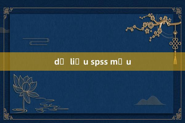 dữ liệu spss mẫu