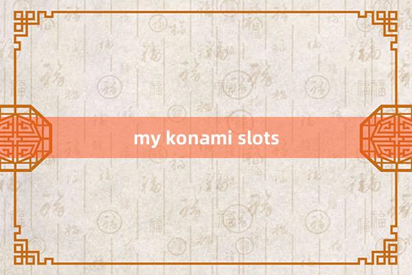 my konami slots