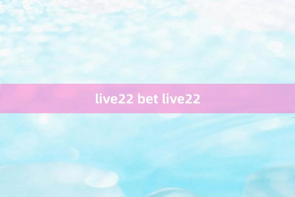 live22 bet live22