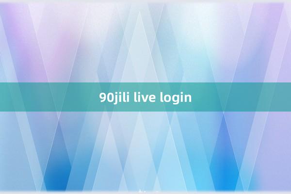 90jili live login